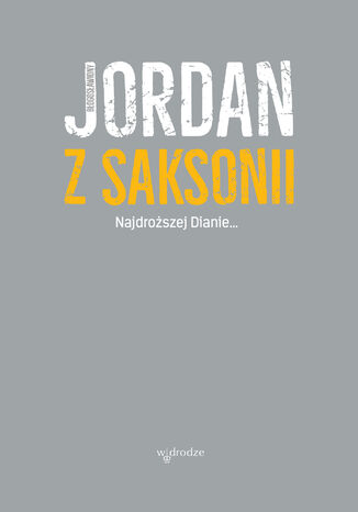 Najdroższej Dianie Jordan z Saksonii - okladka książki