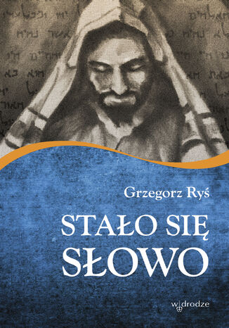 Stało się Słowo Grzegorz Ryś - okladka książki