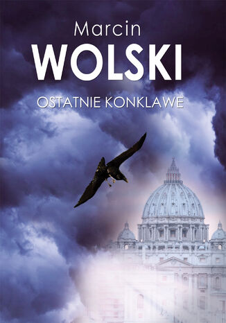 Ostatnie konklawe Marcin Wolski - okladka książki