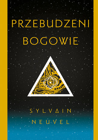 Przebudzeni bogowie Sylvain Neuvel - okladka książki