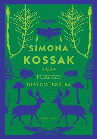 Saga Puszczy Białowieskiej Simona Kossak - okladka książki