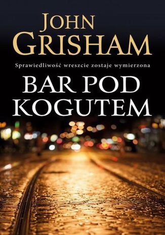 Bar Pod Kogutem John Grisham - okladka książki