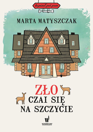 Kryminał pod psem (#4). Zło czai się na szczycie Marta Matyszczak - okladka książki