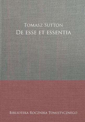 De esse et essentia Tomasz Sutton - okladka książki