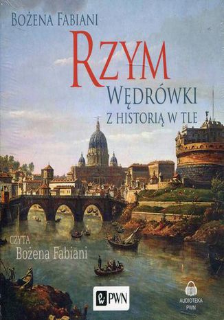 Rzym. Wędrówki z historią w tle Bożena Fabiani - audiobook MP3