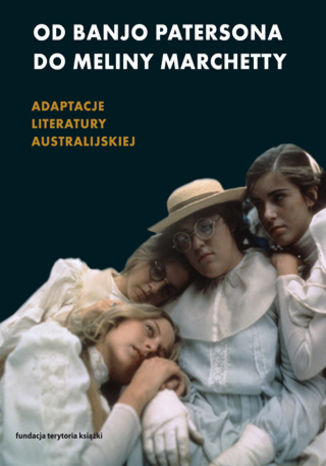 Od Banjo Patersona do Meliny Marchetty. Adaptacje literatury australijskiej Opracowanie zbiorowe - okladka książki