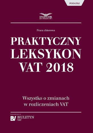 Praktyczny leksykon VAT 2018 Praca zbiorowa - okladka książki
