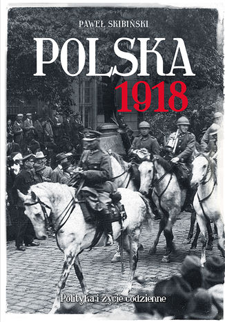 Polska 1918 Paweł Skibiński - okladka książki