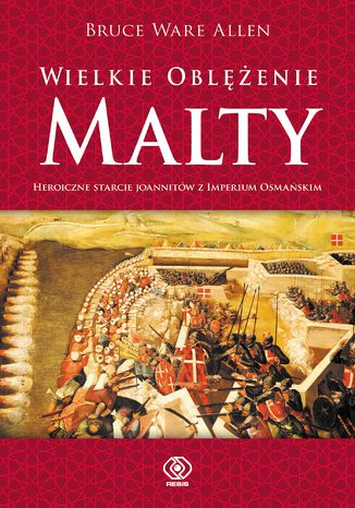 Wielkie Oblężenie Malty Bruce Ware Allen - okladka książki