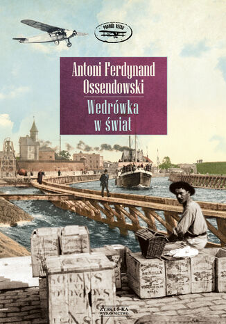 Wędrówka w świat Antoni Ferdynand Ossendowski - okladka książki
