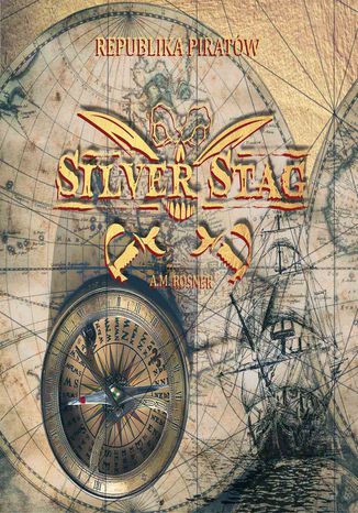 Silver Stag. Republika piratów A. M. Rosner - okladka książki