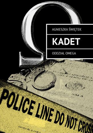 Kadet. Oddział Omega Agnieszka Świętek - okladka książki