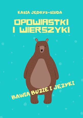 Opowiastki i wierszyki Katarzyna Jędrys Siuda - okladka książki