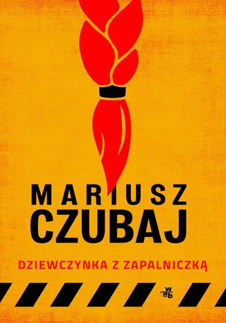Dziewczynka z zapalniczką Mariusz Czubaj - okladka książki