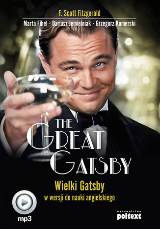 The Great Gatsby. Wielki Gatsby w wersji do nauki angielskiego Francis Scott Fitzgerald, Marta Fihel, Dariusz Jemielniak, Grzegorz Komerski - audiobook CD