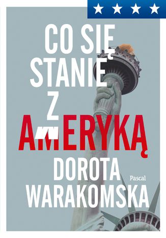 Co się stanie z Ameryką Dorota Warakomska - okladka książki