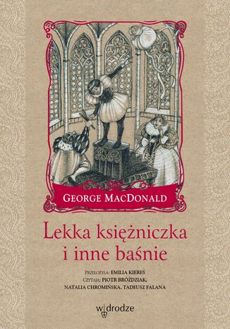 Lekka księżniczka i inne baśnie George MacDonald - okladka książki