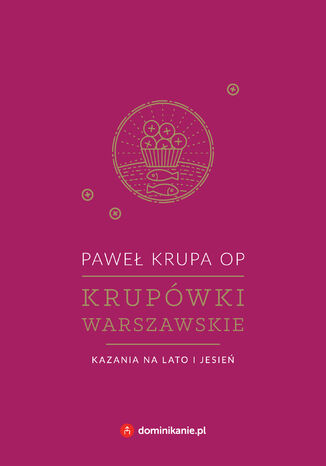 Krupówki warszawskie. Kazania na lato i jesień Paweł Krupa OP - okladka książki