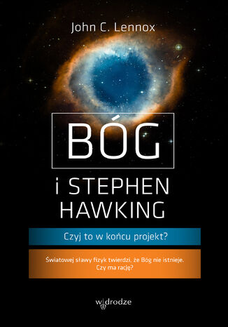 Bóg i Stephen Hawking. Czyj to w końcu projekt? John C. Lennox - okladka książki