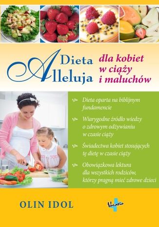 Dieta Alleluja dla kobiet w ciąży i maluchów Olin Idol - okladka książki