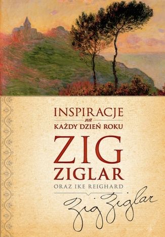 Inspiracje na każdy dzień roku Zig Ziglar, Ike Reighard - okladka książki