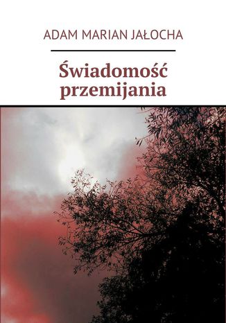 Świadomość przemijania Adam Jałocha - okladka książki