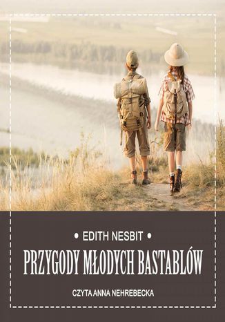 Przygody młodych Bastablów Edith Nesbit - okladka książki