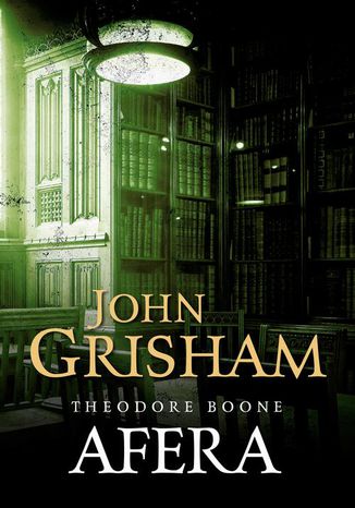 Theodore Boone: Afera John Grisham - okladka książki