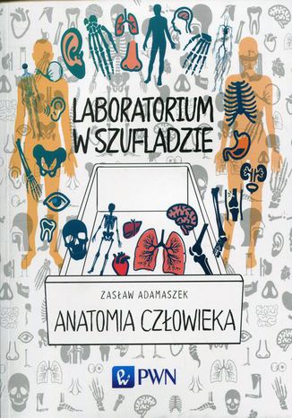 Laboratorium w szufladzie. Anatomia człowieka Zasław Adamaszek - okladka książki