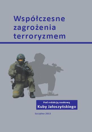 Współczesne zagrożenia terroryzmem Kuba Jałoszyński - okladka książki