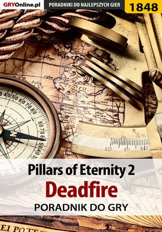 Pillars of Eternity 2 Deadfire - poradnik do gry Grzegorz "Alban3k" Misztal, Jacek "Stranger" Hałas - okladka książki