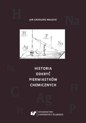 Historia odkryć pierwiastków chemicznych Jan Grzegorz Małecki - okladka książki