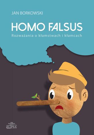 Homo falsus. Rozważania o kłamstwach i kłamcach Jan Borkowski - okladka książki