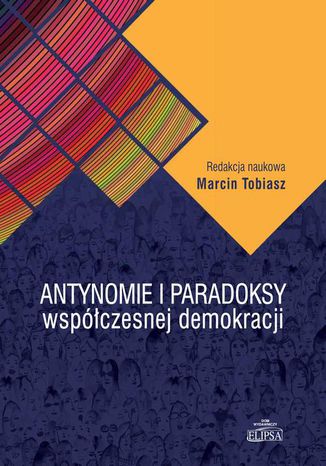 Antynomie i paradoksy współczesnej demokracji Marcin Tobiasz - okladka książki