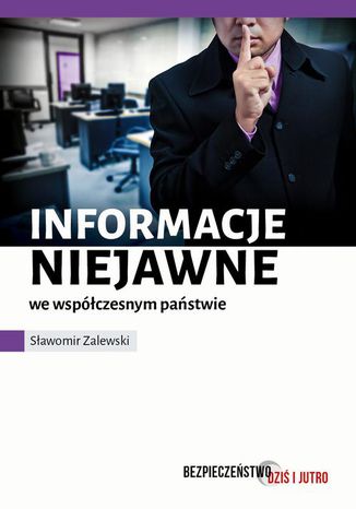 Informacje niejawne we współczesnym państwie Sławomir Zalewski - okladka książki