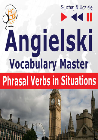 Angielski Vocabulary Master Phrasal Verbs in Situations Dorota Guzik - okladka książki