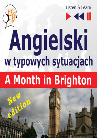 Angielski w typowych sytuacjach: A Month in Brighton  New Edition (16 tematów na poziomie B1  Listen & Learn) Dorota Guzik - okladka książki