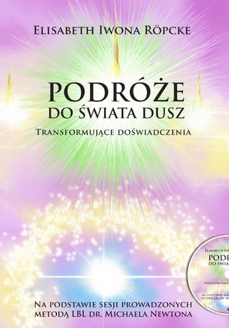 Podróże do świata dusz Elisabeth Iwona Ropcke - okladka książki