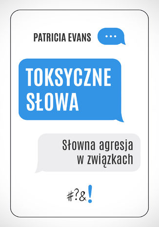 Toksyczne słowa. Słowna agresja w związkach Patricia Evans - okladka książki