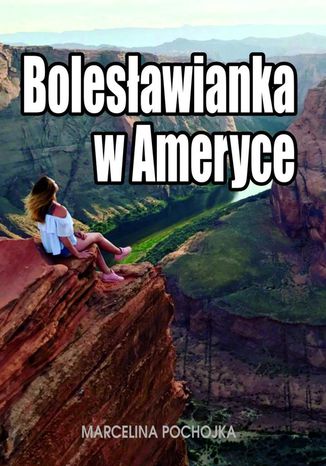 Bolesławianka w Ameryce Marcelina Pochojka - okladka książki