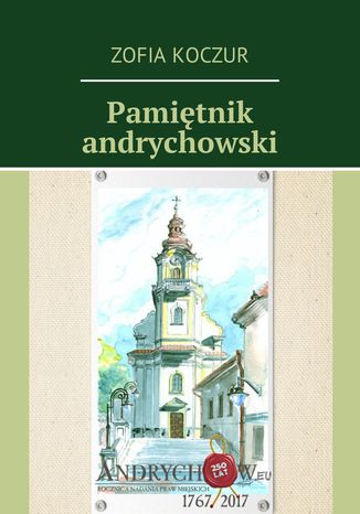 Pamiętnik andrychowski Zofia Koczur - okladka książki