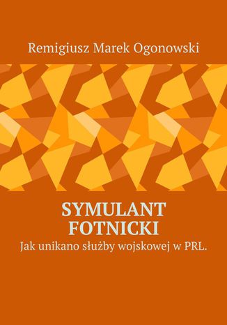 Symulant Fotnicki Remigiusz Ogoonowski - okladka książki