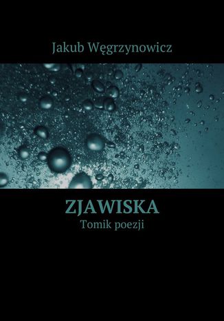 Zjawiska Jakub Węgrzynowicz - okladka książki