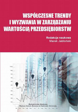 Współczesne trendy i wyzwania w zarządzaniu wartością przedsiębiorstw Marek Jabłoński - okladka książki