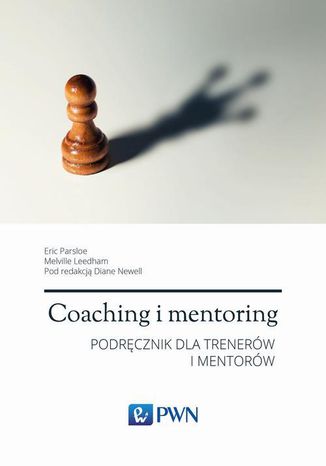 Coaching i mentoring. Podręcznik dla trenerów i mentorów Eric Parsloe, Leedham Melville, Newell Diane - okladka książki