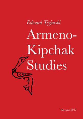 Armeno-Kipchak Studies. Collected Papers Edward Tryjarski - okladka książki