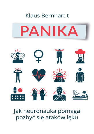 Panika. Jak neuronauka pomaga pozbyć się stanów lękowych Klaus Bernhardt - okladka książki