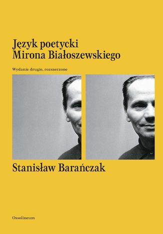 Język poetycki Mirona Białoszewskiego. Wydanie drugie, rozszerzone Stanisław Barańczak - okladka książki