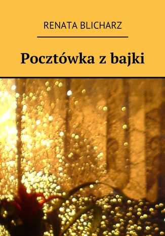 Pocztówka z bajki Renata Blicharz - okladka książki