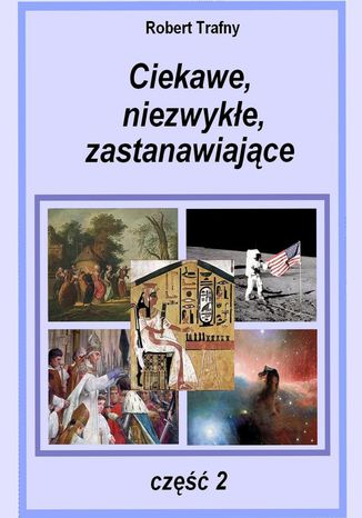 Ciekawe, niezwykłe, zastanawiające Robert Trafny - okladka książki